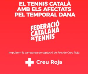 LA FEDERACIÓ CATALANA DE TENNIS IMPULSA LA CAMPANYA DE CAPTACIÓ DE FONS DE LA CREU ROJA EN BENEFICI DELS AFECTATS PER LA DANA